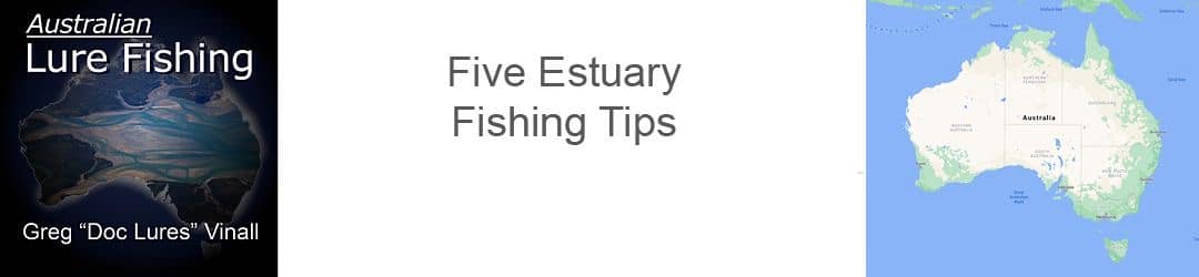 Estuary Fishing With Greg Vinall