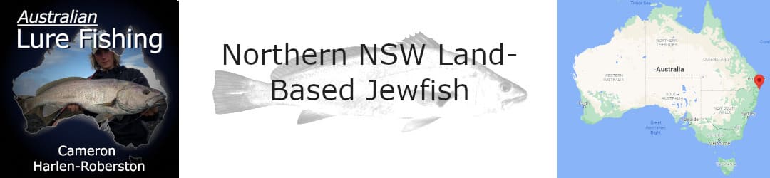 Northern NSW Land Based Jewfish With Cameron Harlen-Robertson