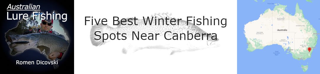 Best Canberra Winter Fishing Spots Romen Dicovski