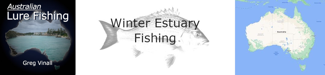 winter estuary fishing with Greg Vinall