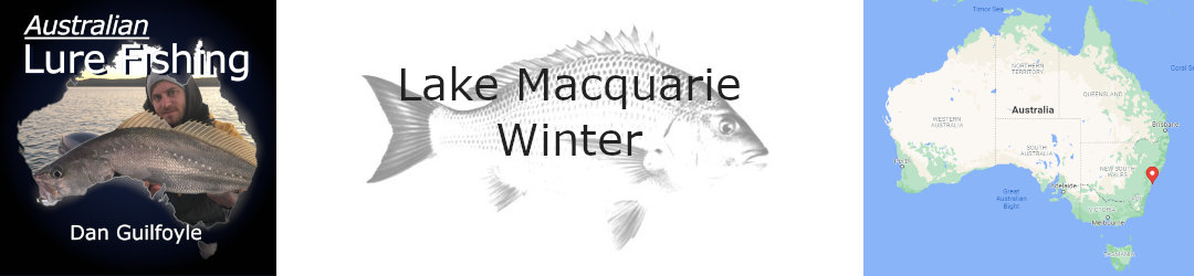 Lake Macquarie fishing in the winter months with Dan Guilfoyle